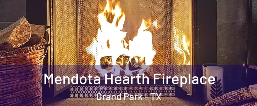 Mendota Hearth Fireplace Grand Park - TX