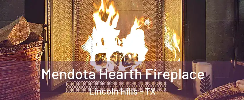 Mendota Hearth Fireplace Lincoln Hills - TX