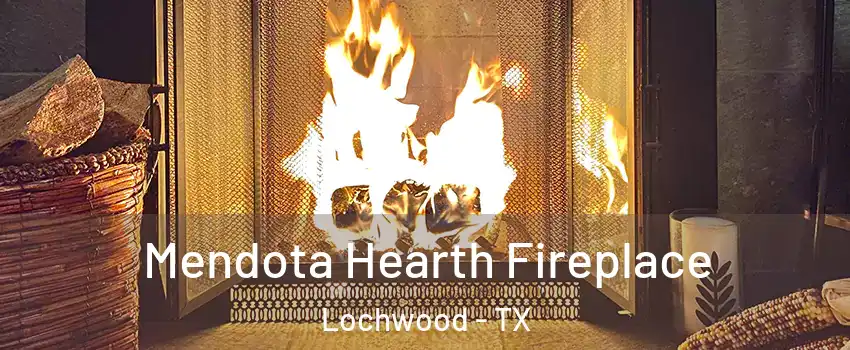 Mendota Hearth Fireplace Lochwood - TX