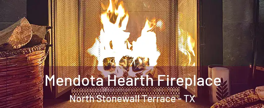 Mendota Hearth Fireplace North Stonewall Terrace - TX