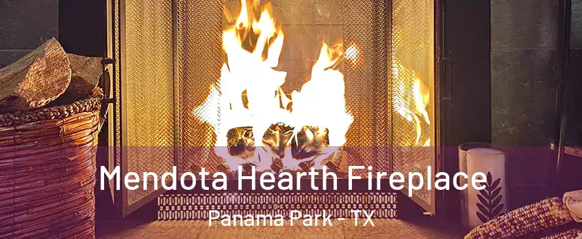 Mendota Hearth Fireplace Panama Park - TX