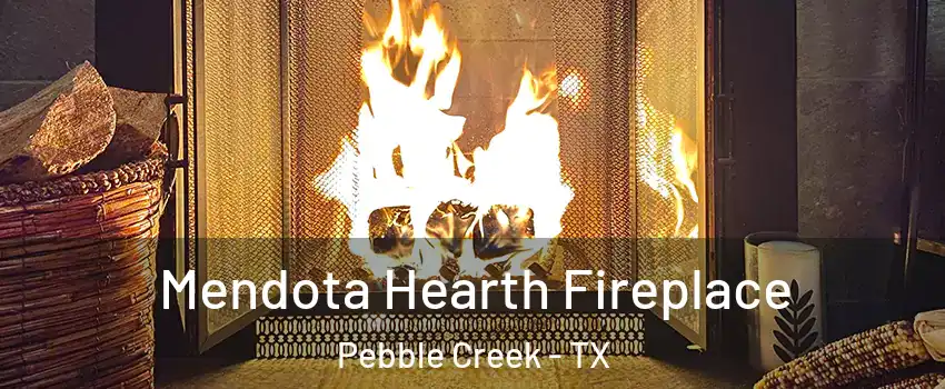 Mendota Hearth Fireplace Pebble Creek - TX