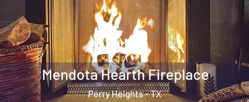 Mendota Hearth Fireplace Perry Heights - TX