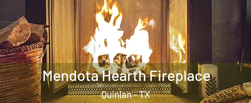 Mendota Hearth Fireplace Quinlan - TX