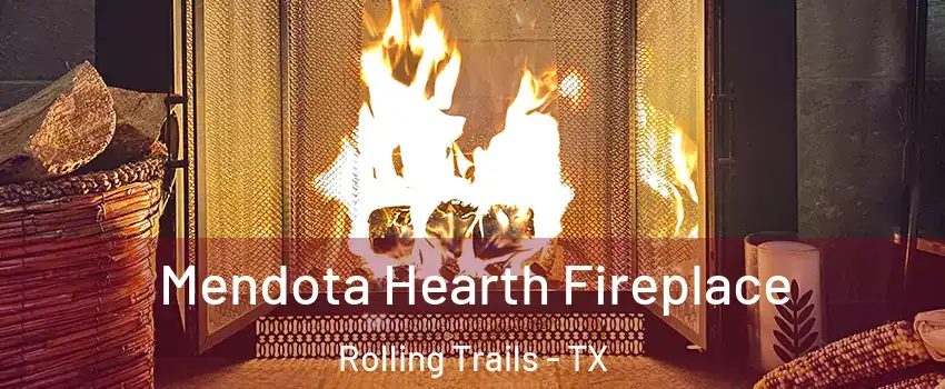 Mendota Hearth Fireplace Rolling Trails - TX