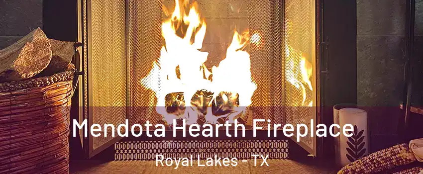 Mendota Hearth Fireplace Royal Lakes - TX