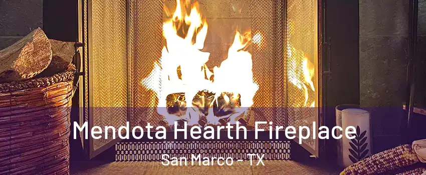 Mendota Hearth Fireplace San Marco - TX