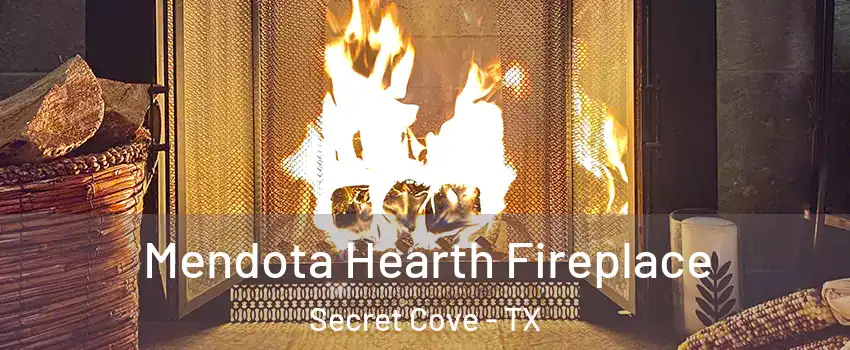 Mendota Hearth Fireplace Secret Cove - TX