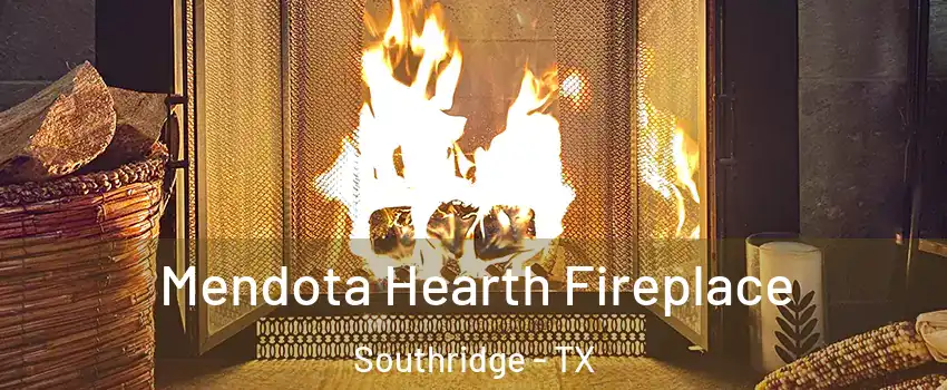 Mendota Hearth Fireplace Southridge - TX