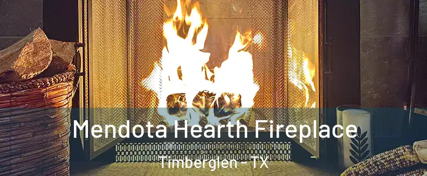 Mendota Hearth Fireplace Timberglen - TX