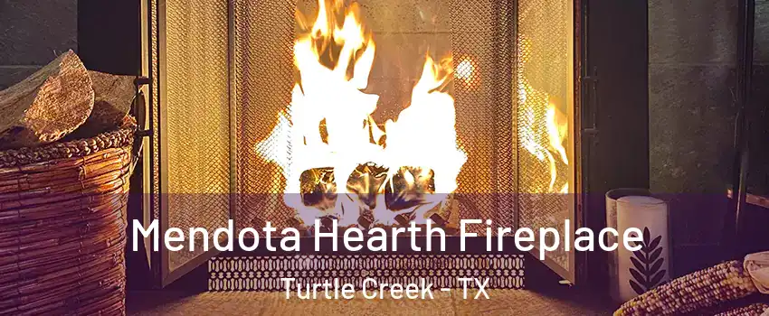 Mendota Hearth Fireplace Turtle Creek - TX