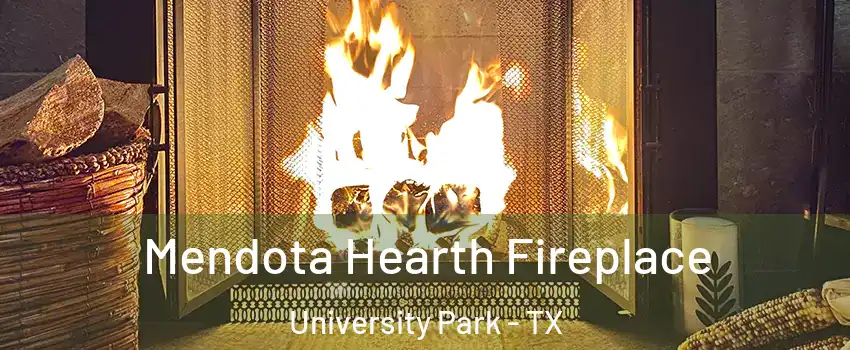 Mendota Hearth Fireplace University Park - TX