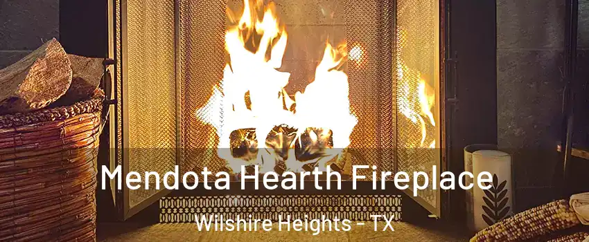 Mendota Hearth Fireplace Wilshire Heights - TX