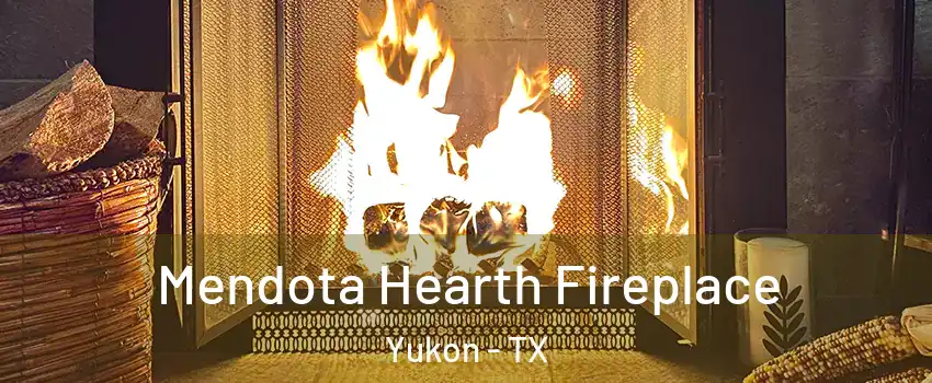 Mendota Hearth Fireplace Yukon - TX