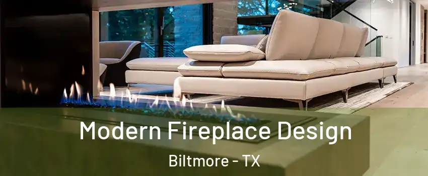 Modern Fireplace Design Biltmore - TX