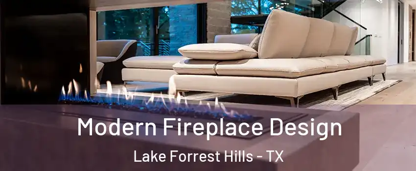 Modern Fireplace Design Lake Forrest Hills - TX