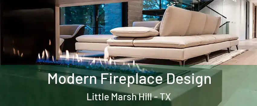 Modern Fireplace Design Little Marsh Hill - TX