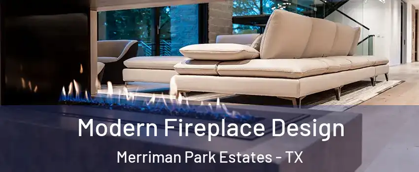 Modern Fireplace Design Merriman Park Estates - TX