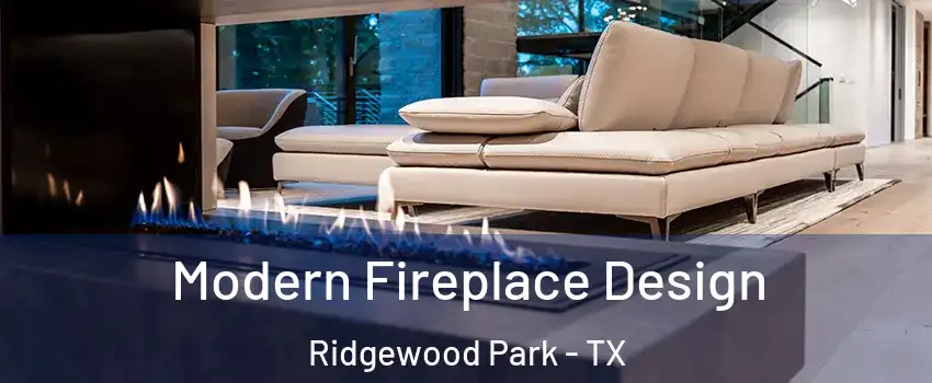 Modern Fireplace Design Ridgewood Park - TX