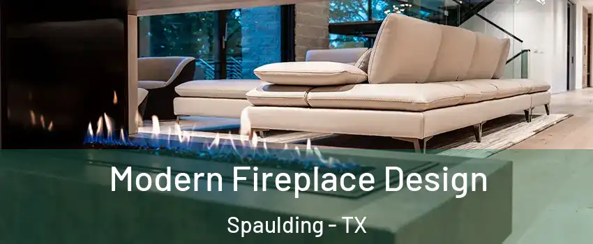 Modern Fireplace Design Spaulding - TX
