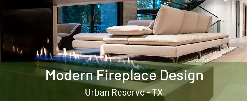 Modern Fireplace Design Urban Reserve - TX