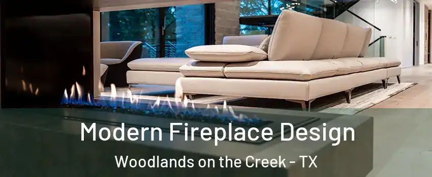 Modern Fireplace Design Woodlands on the Creek - TX