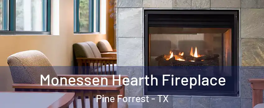 Monessen Hearth Fireplace Pine Forrest - TX