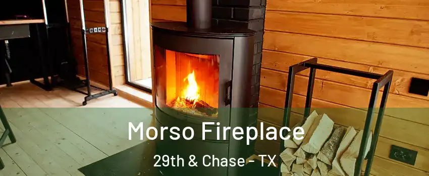 Morso Fireplace 29th & Chase - TX