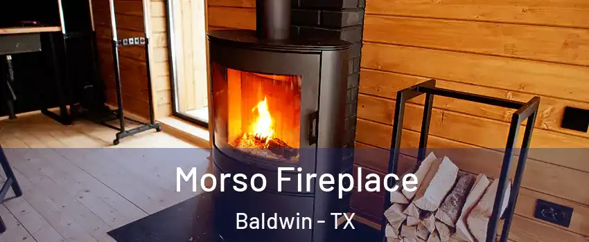 Morso Fireplace Baldwin - TX