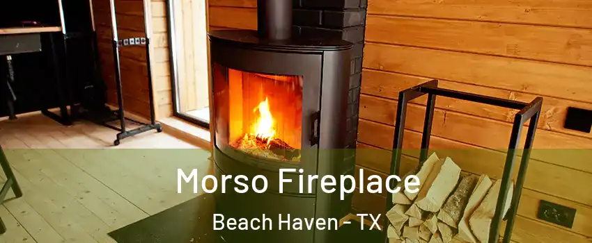 Morso Fireplace Beach Haven - TX