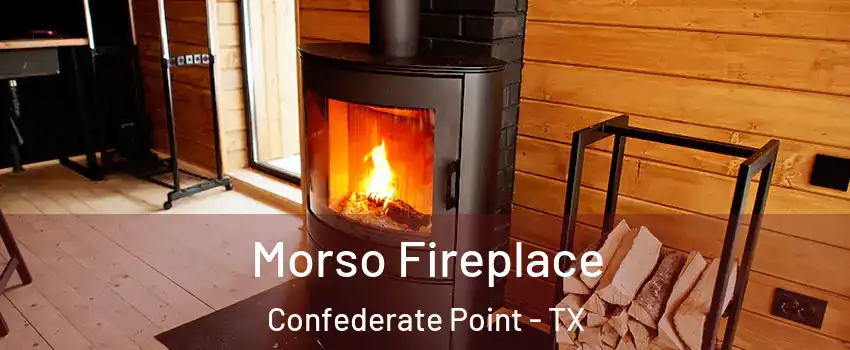 Morso Fireplace Confederate Point - TX