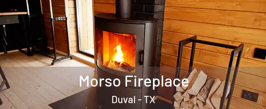 Morso Fireplace Duval - TX