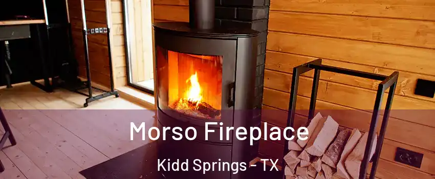 Morso Fireplace Kidd Springs - TX