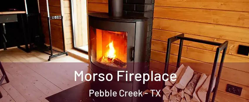 Morso Fireplace Pebble Creek - TX