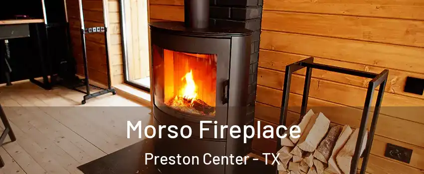 Morso Fireplace Preston Center - TX