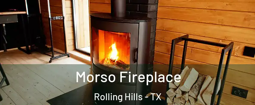Morso Fireplace Rolling Hills - TX