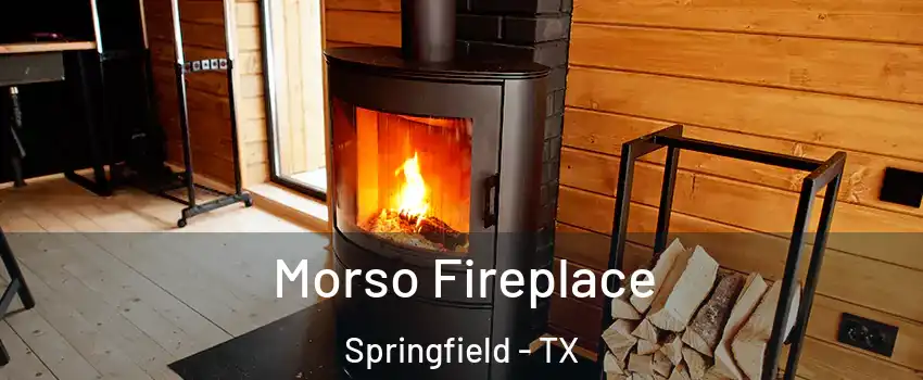 Morso Fireplace Springfield - TX