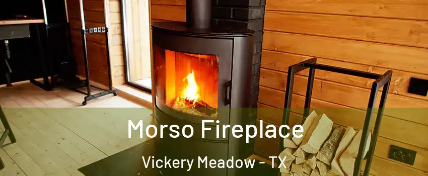 Morso Fireplace Vickery Meadow - TX