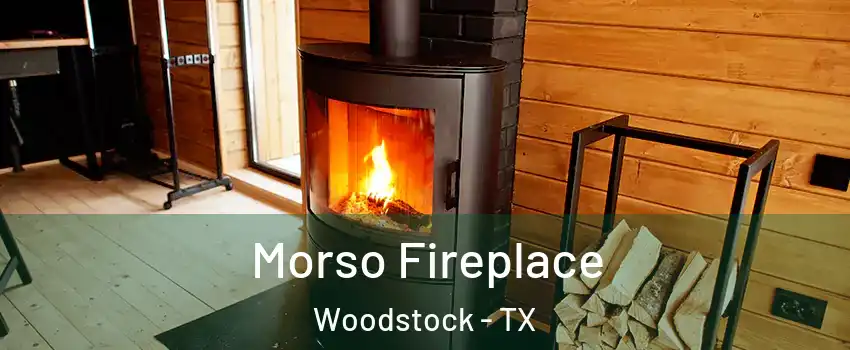 Morso Fireplace Woodstock - TX