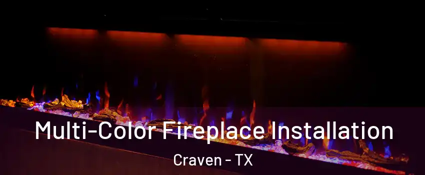 Multi-Color Fireplace Installation Craven - TX