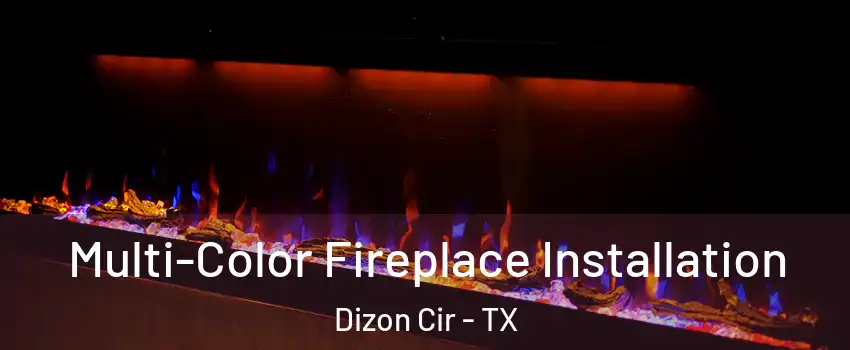 Multi-Color Fireplace Installation Dizon Cir - TX