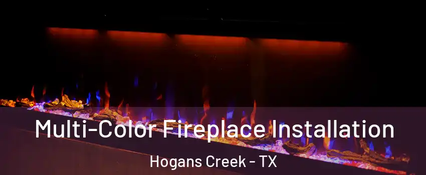 Multi-Color Fireplace Installation Hogans Creek - TX
