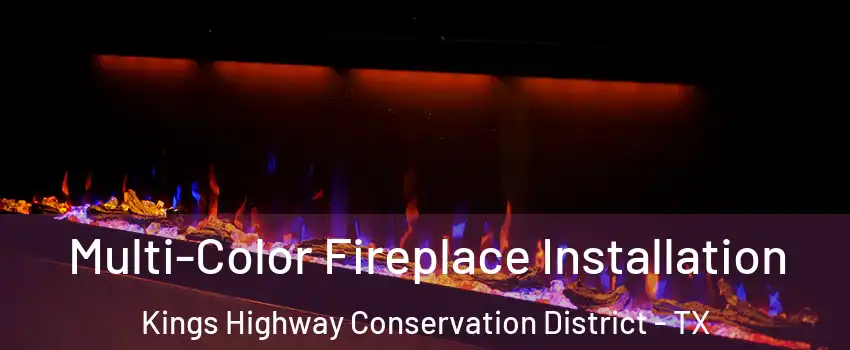 Multi-Color Fireplace Installation Kings Highway Conservation District - TX