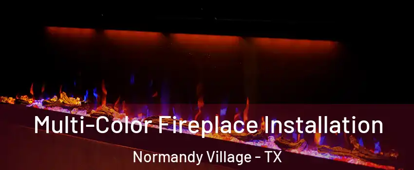 Multi-Color Fireplace Installation Normandy Village - TX