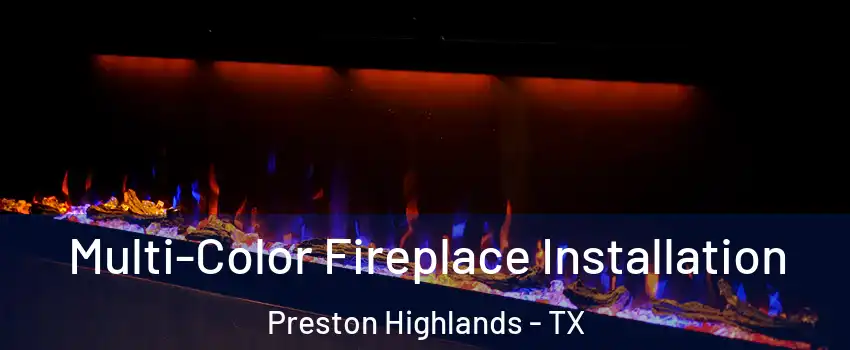 Multi-Color Fireplace Installation Preston Highlands - TX
