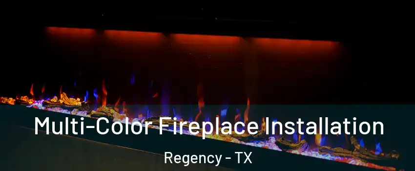 Multi-Color Fireplace Installation Regency - TX