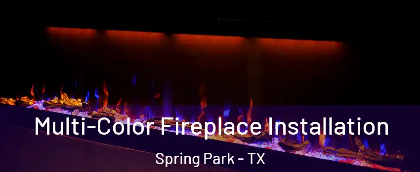 Multi-Color Fireplace Installation Spring Park - TX