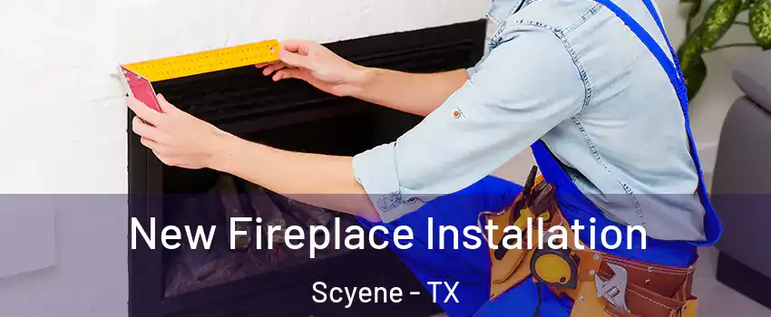 New Fireplace Installation Scyene - TX