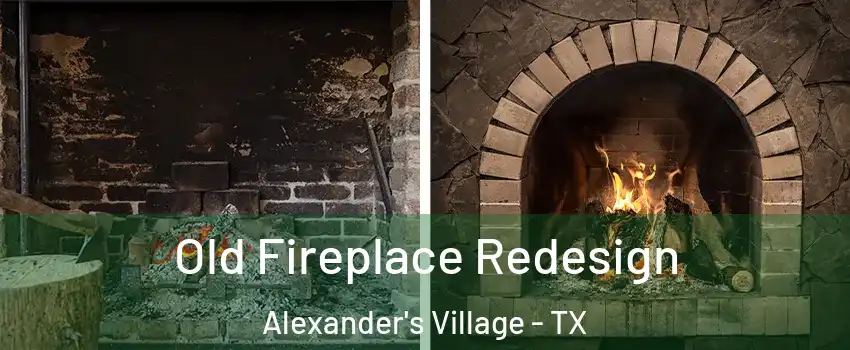 Old Fireplace Redesign Alexander's Village - TX