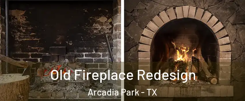Old Fireplace Redesign Arcadia Park - TX